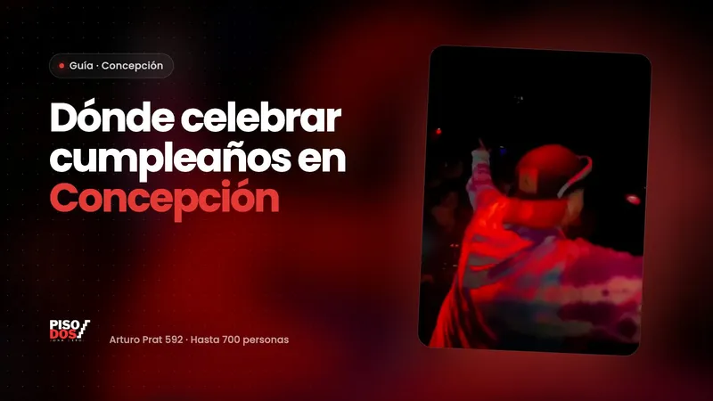 Dónde celebrar cumpleaños en Concepción: ideas y salón para adultos